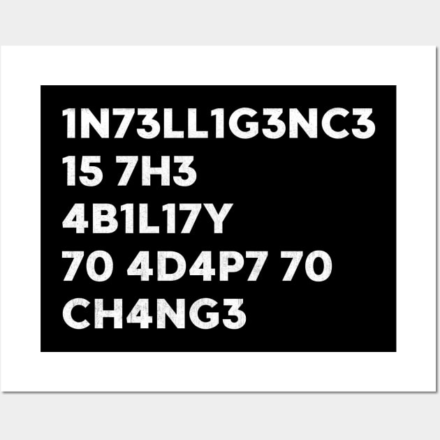 Intelligence Is The Ability To Adapt To Change Funny Science (White) Wall Art by vycenlo